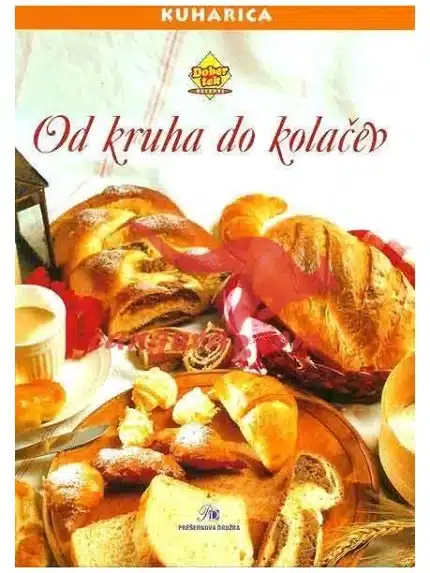 Od kruha do kolačev - Zbirka Dober tek recepti – DNM, Knjigarna Cangura