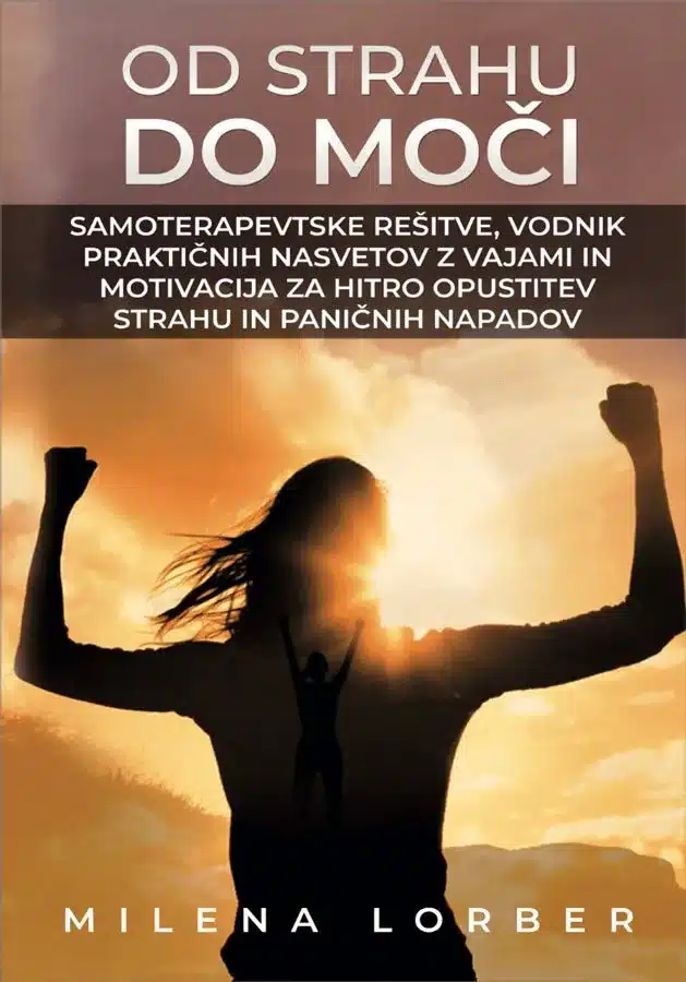 od-strahu-do-moci-samoterapevtske-resitve Od strahu do moči - samoterapevtske rešitve, vodnik praktičnih nasvetov z vajami in motivacija za hitro opustitev, Knjigar...
