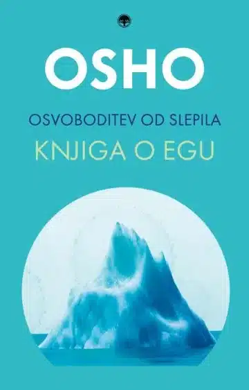 Osvoboditev od slepila: knjiga o egu – Osho, Knjigarna Cangura