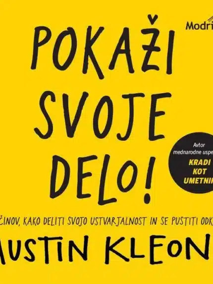 Pokaži svoje delo! – Austin Kleon, Knjigarna Cangura