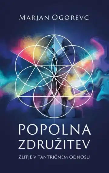 Popolna združitev - Zlitje v tantričnem odnosu – Marjan Ogorevc, Knjigarna Cangura