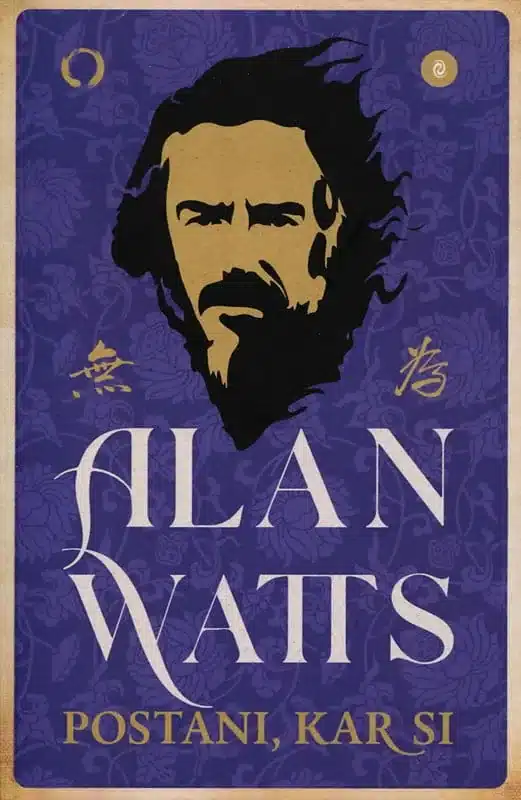 postani-kar-si-alan-watts Postani, kar si – Alan Watts, Knjigarna Cangura