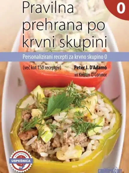 Pravilna prehrana po krvni skupini 0 - Personalizirani recepti (trda vezava) – Dr. Peter J.D`Adamo, Knjigarna Cangura