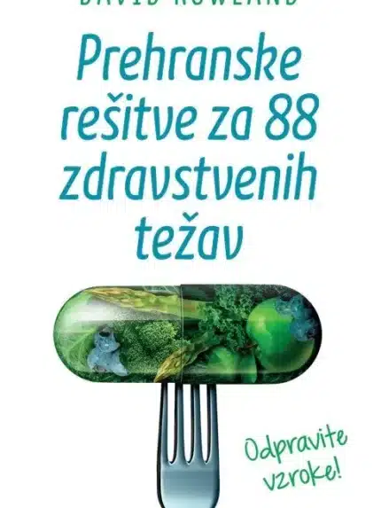 Prehranske rešitve za 88 zdravstvenih težav – David Rowland, Knjigarna Cangura