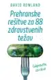 Prehranske rešitve za 88 zdravstvenih težav – David Rowland, Knjigarna Cangura