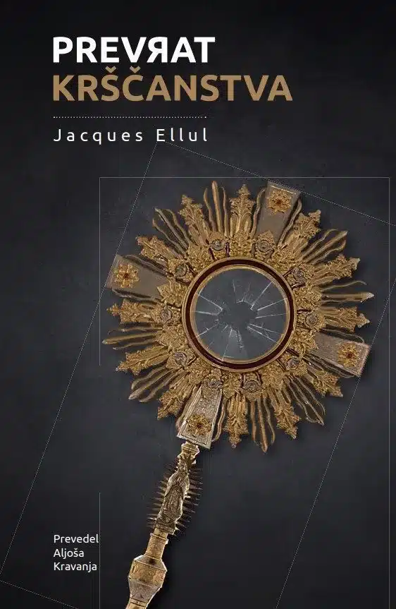 prevrat-krscanstva-jacques-ellul Prevrat krščanstva – Jacques Ellul, Knjigarna Cangura