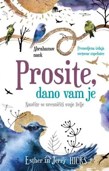 Prosite, dano vam je (Abrahamov nauk) – Esther Hicks, Knjigarna Cangura