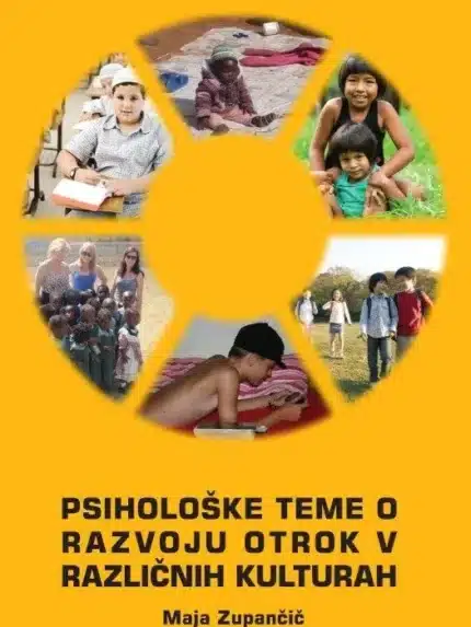 Psihološke teme o razvoju otrok v različnih kultur – Maja Zupančič, Knjigarna Cangura