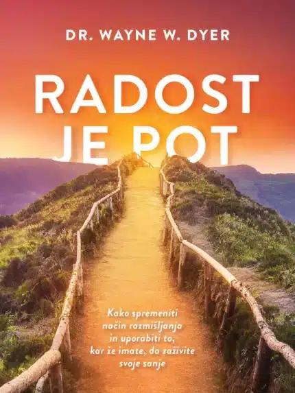 Radost je pot – Wayne W. Dyer, Knjigarna Cangura