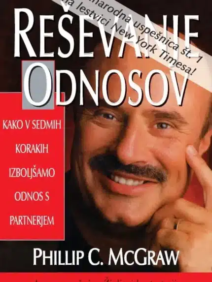 Reševanje odnosov - Kako v sedmih korakih izboljšamo odnos s partnerjem – Dr. Phillip C. McGraw, Knjigarna Cangura