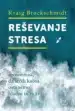 Reševanje stresa – sposobnost, da sredi kaosa ostanemo hladni in mirni – Kraig Brockschmidt, Knjigarna Cangura