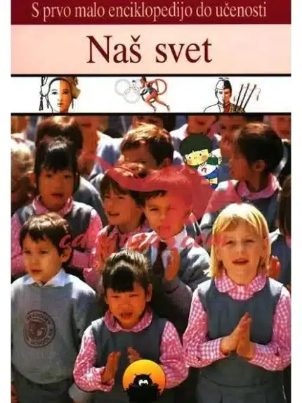S prvo malo enciklopedijo do znanja - Naš svet – DNM, Knjigarna Cangura