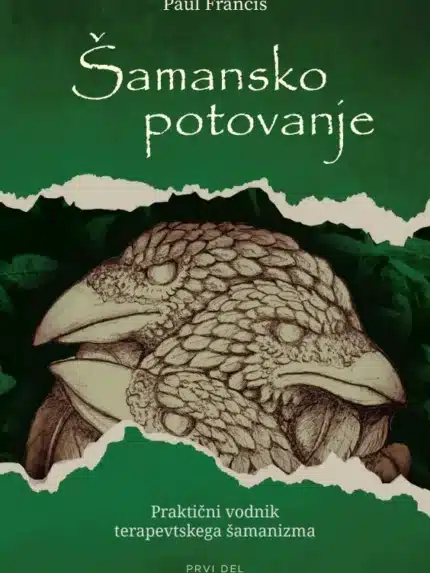 ŠAMANSKO POTOVANJE – Praktični vodnik terapevtskega šamanizma – Gregg Braden, Knjigarna Cangura