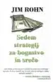 SEDEM STRATEGIJ ZA BOGASTVO IN SREČO – E. James Rohn, Knjigarna Cangura