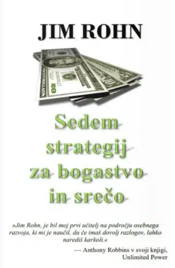 SEDEM STRATEGIJ ZA BOGASTVO IN SREČO – E. James Rohn, Knjigarna Cangura