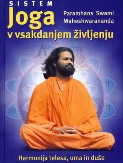 Sistem Joga v vsakdanjem življenju – Paramhans Swami Maheshwarananda, Knjigarna Cangura