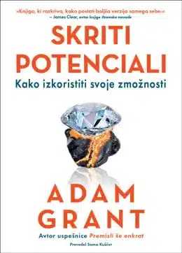 Skriti potenciali - Kako izkoristiti svoje zmožnosti – Adam Grant, Knjigarna Cangura