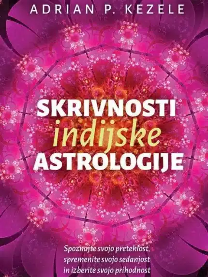 Skrivnosti indijske astrologije - MV – Adrian P. Kezele, Knjigarna Cangura