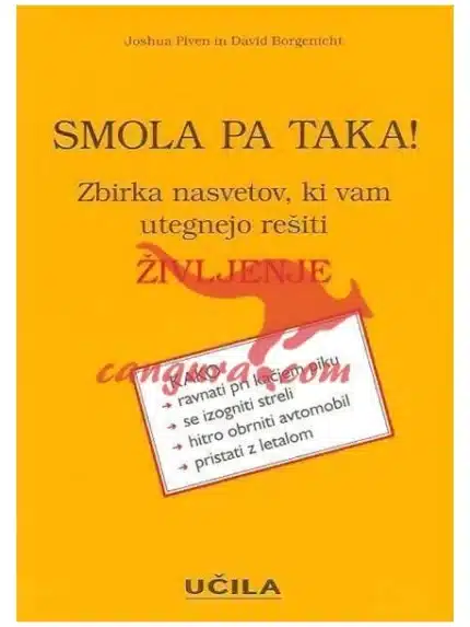 Smola pa taka - Zbirka nasvetov, ki vam utegnejo rešiti življenje, Knjigarna Cangura