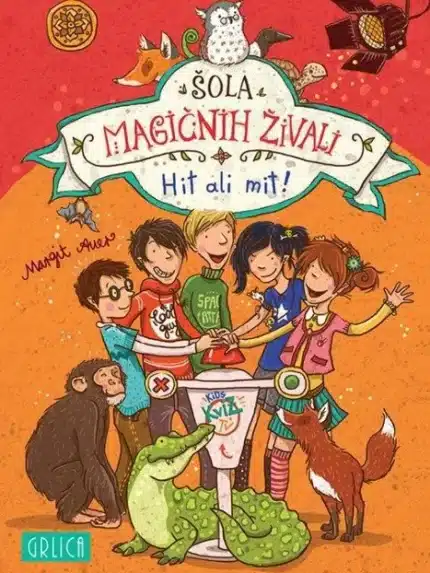 Šola magičnih živali: Hit ali mit! – Auer Margit, Knjigarna Cangura