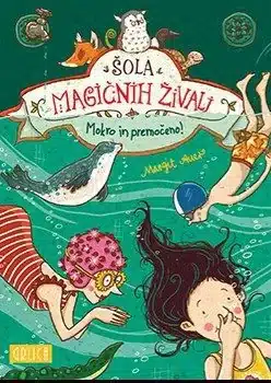 Šola magičnih živali: Mokro in premočeno! – Auer Margit, Knjigarna Cangura