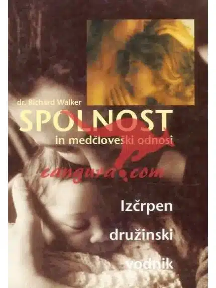 Spolnost in medčloveški odnosi - Izčrpen družinski vodnik, Knjigarna Cangura