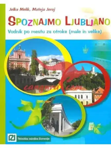 Spoznajmo Ljubljano, Vodnik po mestu za otroke (male in velike), Knjigarna Cangura