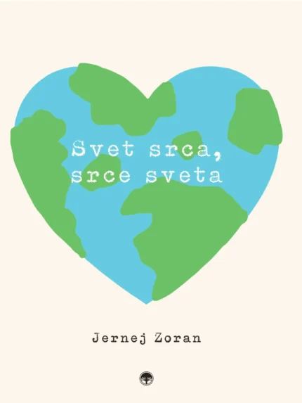 Svet srca, srce sveta – Jernej Zoran, Knjigarna Cangura