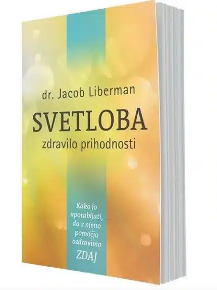 Svetloba – zdravilo prihodnosti – Jacob Israel Liberman, Knjigarna Cangura