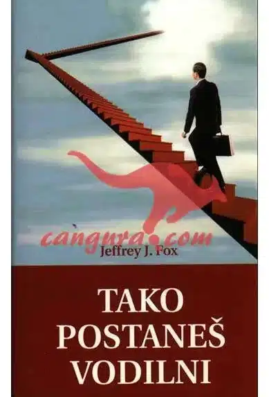 Tako postaneš vodilni – Jeffrey J. Fox, Knjigarna Cangura