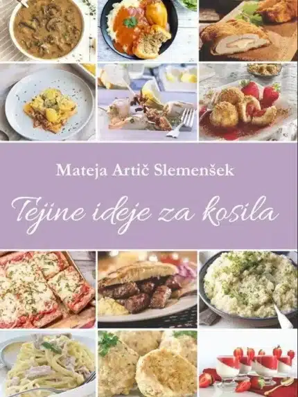 Tejine ideje za kosila – Mateja Artič Slemenšek, Knjigarna Cangura