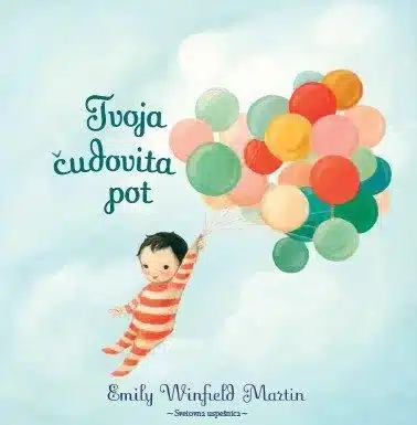 Tvoja čudovita pot – Emily Winfield Martin, Knjigarna Cangura