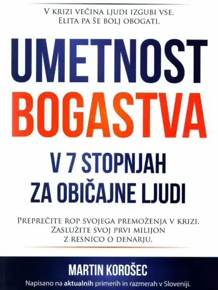 Umetnost bogastva v 7 stopnjah za običajne ljudi – Martin Korošec, Knjigarna Cangura