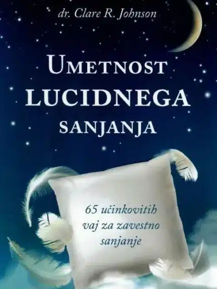 Umetnost lucidnega sanjanja – Clare R. Johnson, Knjigarna Cangura