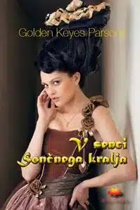 V senci Sončnega kralja - Mehka vezava – Golden Keyes Parsons, Knjigarna Cangura