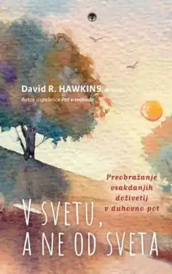 V svetu, a ne od sveta – David Hawkins, Knjigarna Cangura