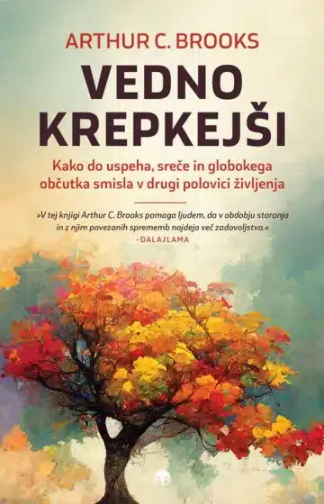 Vedno krepkejši – Arthur C. Brooks, Knjigarna Cangura