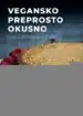 Vegansko, preprosto, okusno: veganske sladice – Nina Bavdek, Knjigarna Cangura