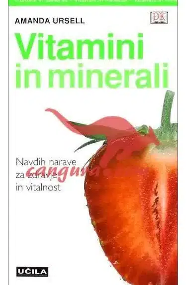 Vitamini in minerali - Navdih narave za zdravje in vitalnost, Knjigarna Cangura