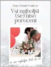 Vsi najboljši (še) niso poročeni: --- in vse najboljše tudi še ne. – Bojca Pušnik Ponikvar (Gajin vrt), Knjigarna Cangura