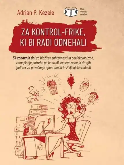 Za kontrol-frike, ki bi radi odnehali – Adrian P. Kezele, Knjigarna Cangura