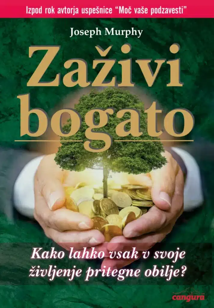 Naslovnica: Zaživi bogato - Prevzemite nadzor nad svojim življenjem