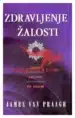 Zdravljenje žalosti - Znova zaživeti po izgubi, Knjigarna Cangura