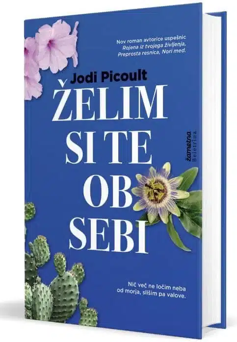 zelim-si-te-ob-sebi-jodi Želim si te ob sebi – Jodi Picoult, Knjigarna Cangura