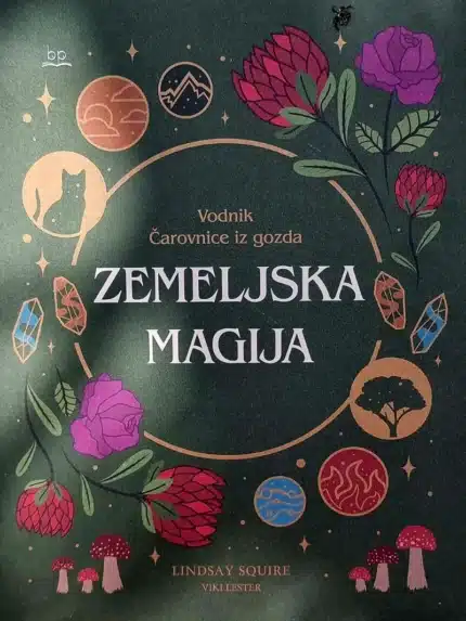 Zemeljska magija: Vodnik čarovnice iz gozda – Lindsay Squire, Knjigarna Cangura