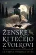 Ženske, ki tečejo z volkovi - Miti in zgodbe o arhetipu Divje ženske – Clarissa Pinkola Estes, Knjigarna Cangura