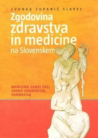 Zgodovina zdravstva in medicine na Slovenskem, 1. del – Zvonka Zupanič-Slavec, Knjigarna Cangura
