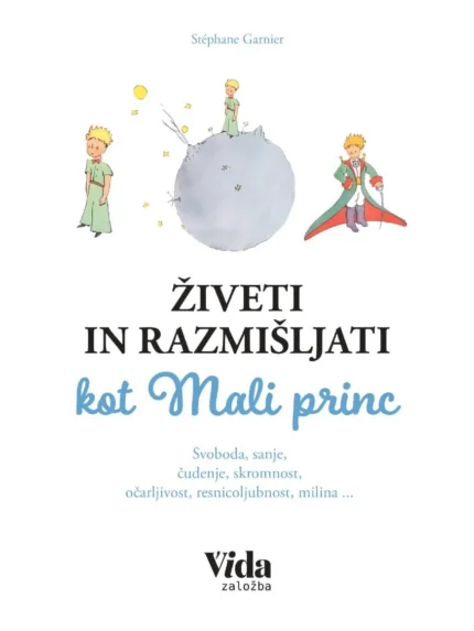 Živeti in razmišljati kot Mali princ – J. Martin Kohe, Knjigarna Cangura