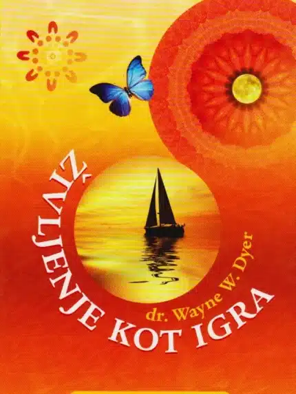 Življenje kot igra – Wayne W. Dyer, Knjigarna Cangura