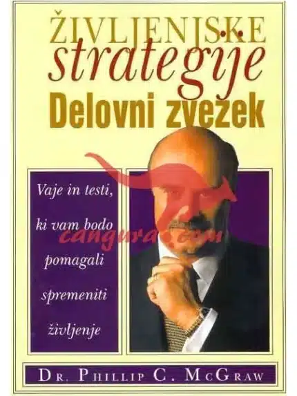 Življenjske strategije - delovni zvezek – Dr. Phillip C. McGraw, Knjigarna Cangura